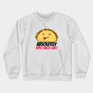 Absolutely spectacolar Crewneck Sweatshirt